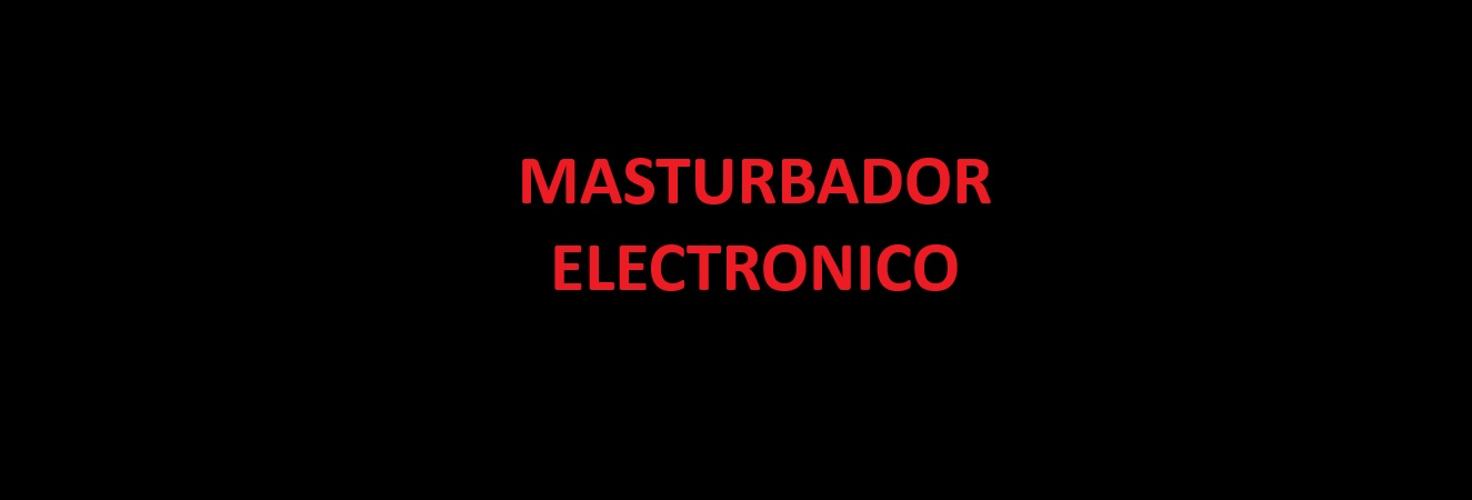 Masturbador electronicos