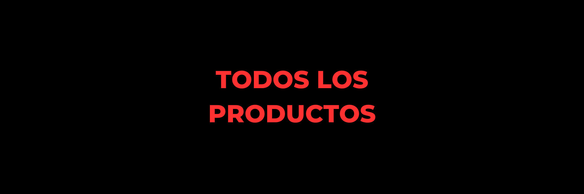 TODOS LOS PRODUCTOS